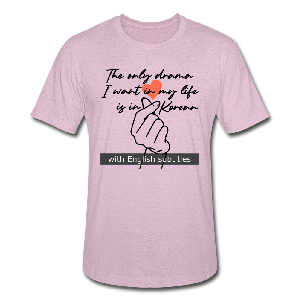 The Only Drama- Unisex Heather Prism T-Shirt - Hot Like Kimchi